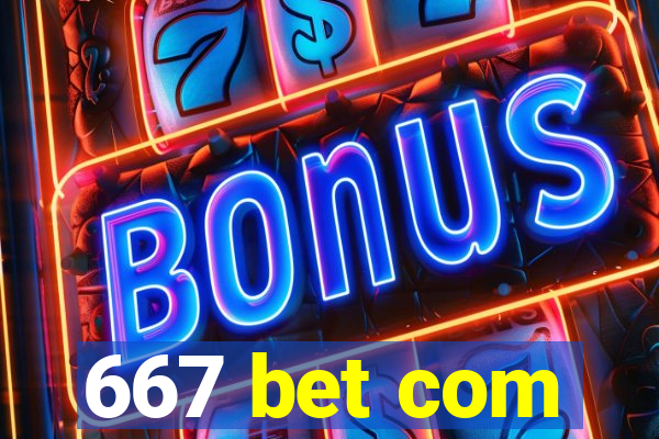 667 bet com